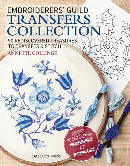 Embroiderers Guild Transfers Collection: 90 Rediscovered Treasures to Transfer & Stitch