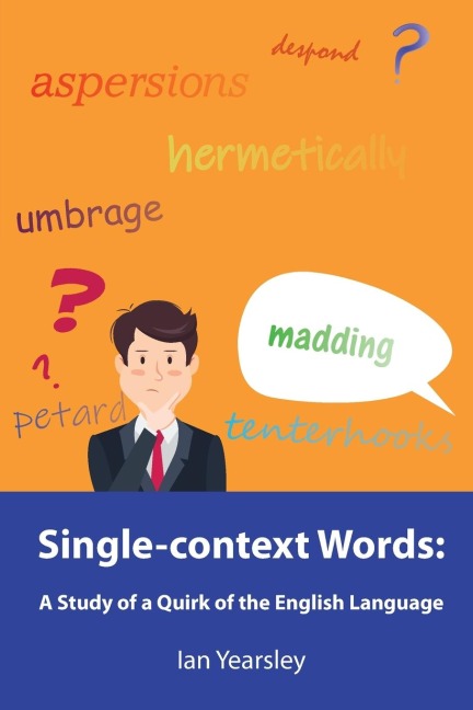 Single-context Words: A Study of a Quirk of the English Language