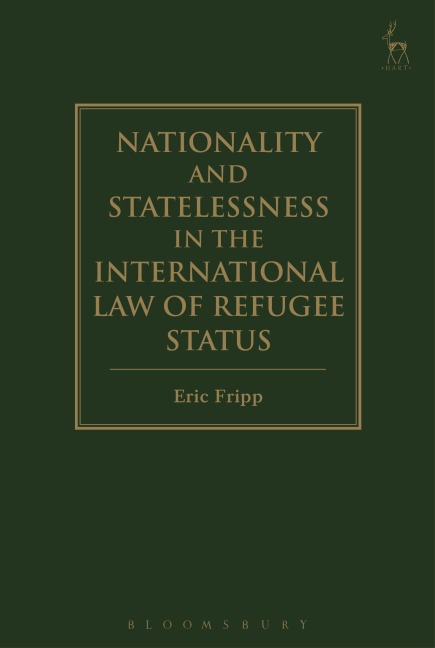 Nationality and Statelessness in the International Law of Refugee Status