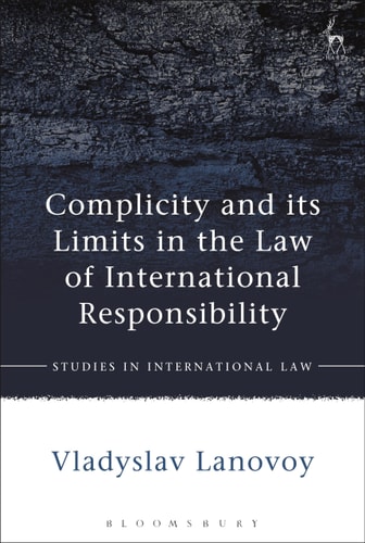 Complicity and Its Limits in the Law of International Responsibility