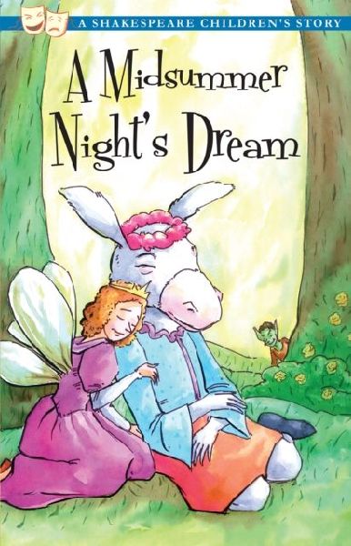 A Midsummer Nights Dream: A Shakespeare Childrens Story (US Edition)
