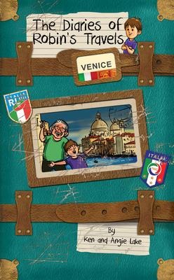 The Diaries of Robins Travels: Venice
