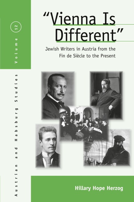 Vienna Is Different: Jewish Writers in Austria from the Fin-de-Siècle to the Present