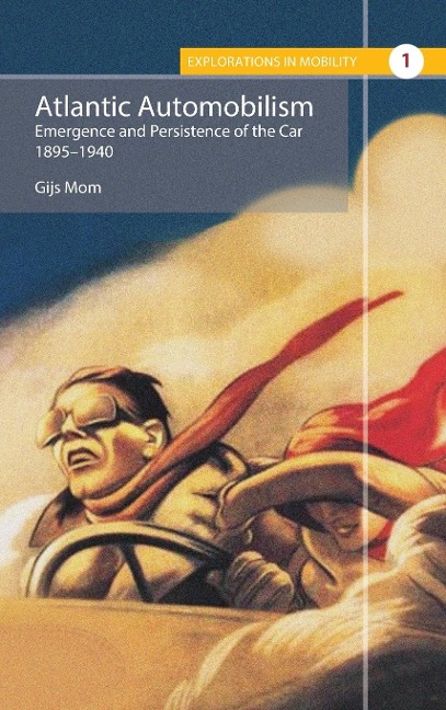 Atlantic Automobilism: Emergence and Persistence of the Car, 1895-1940