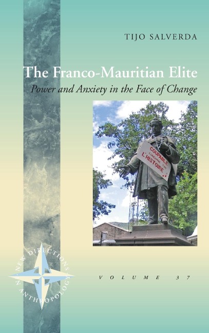 The Franco-Mauritian Elite: Power and Anxiety in the Face of Change