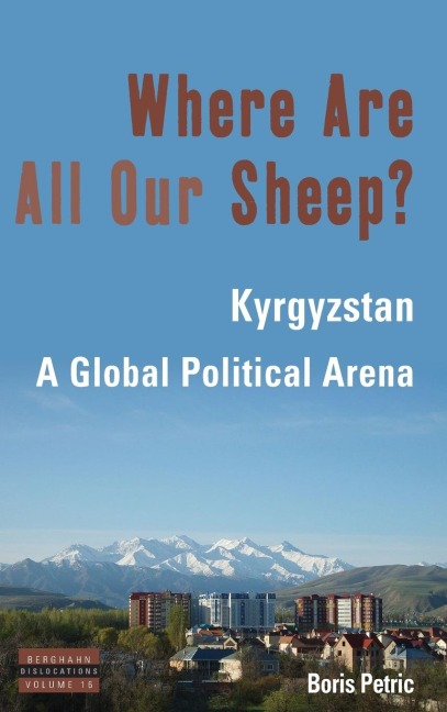 Where Are All Our Sheep?: Kyrgyzstan, A Global Political Arena