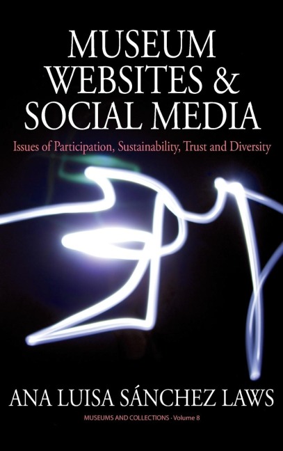 Museum Websites and Social Media: Issues of Participation, Sustainability, Trust and Diversity