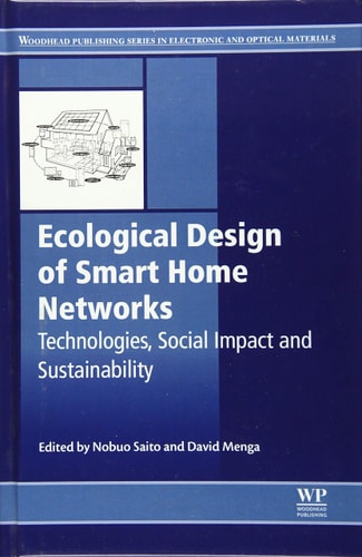 Ecological Design of Smart Home Networks Technologies, Social Impact and Sustainability