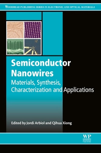 Semiconductor Nanowires Materials, Synthesis, Characterization and Applications
