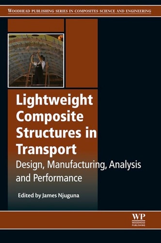 Lightweight Composite Structures in Transport Design, Manufacturing, Analysis and Performance