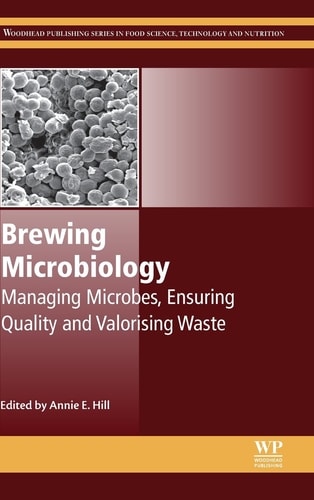Brewing Microbiology Managing Microbes, Ensuring Quality and Valorising Waste