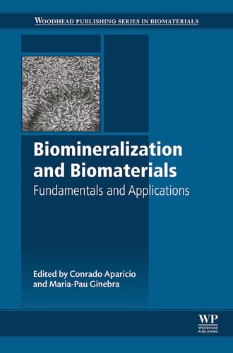 Biomineralization and Biomaterials Fundamentals and Applications