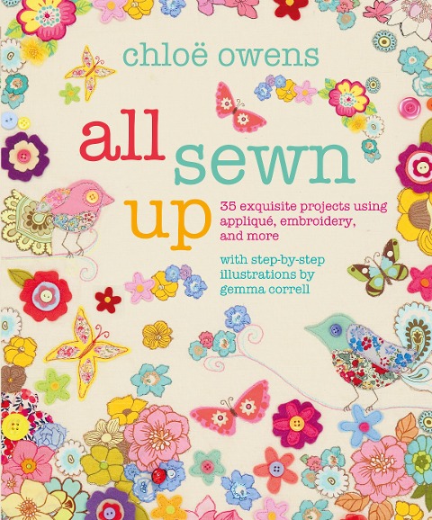 All Sewn Up: 35 Exquisite Projects Using Applique, Embroidery, and More