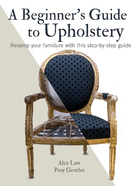 A Beginners Guide to Upholstery: Revamp Your Furniture with This Step-By-Step Guide