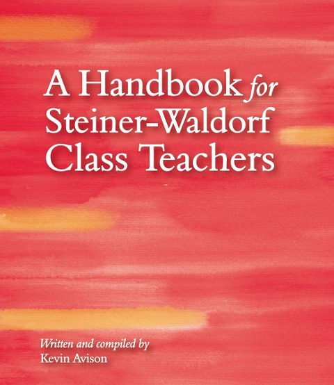 A Handbook for Steiner-Waldorf Class Teachers