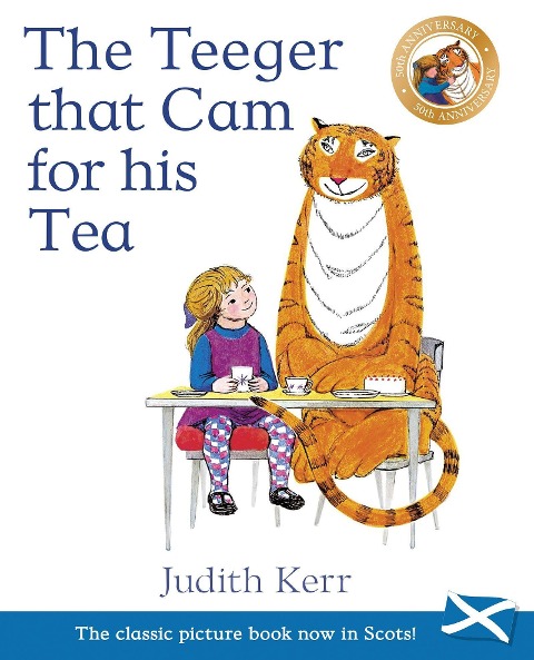 The Teeger That Cam For His Tea: The Tiger Who Came to Tea in Scots