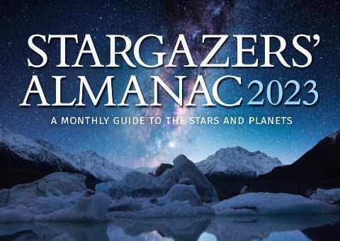 Stargazers Almanac: A Monthly Guide to the Stars and Planets