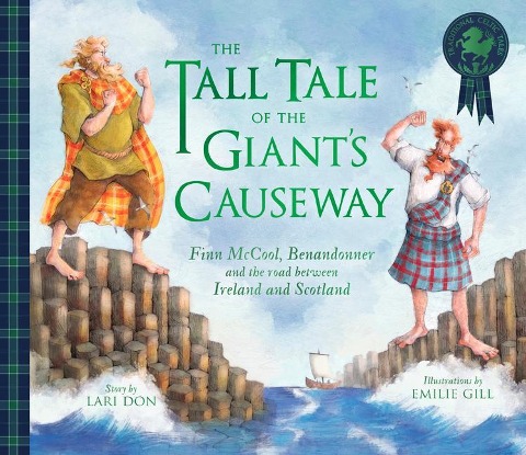 The Tall Tale of the Giants Causeway: Finn McCool, Benandonner and the road between Ireland and Scotland