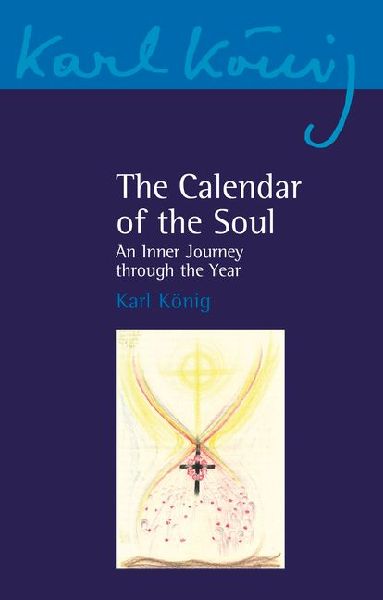 The Calendar of the Soul: An Inner Journey through the Year