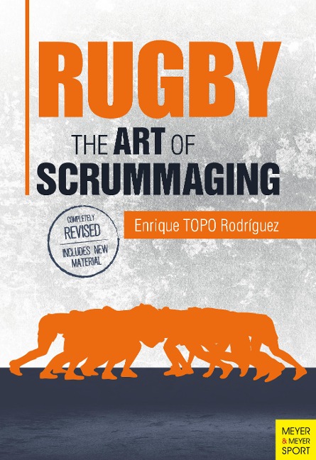 Rugby: The Art of Scrummaging: A History, a Manual and a Law Dissertation on the Rugby Scrum