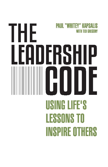 The Leadership Code: Using Lifes Lessons to Inspire Others