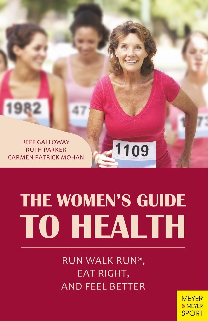 The Womens Guide to Health: Run Walk Run, Eat Right, and Feel Better