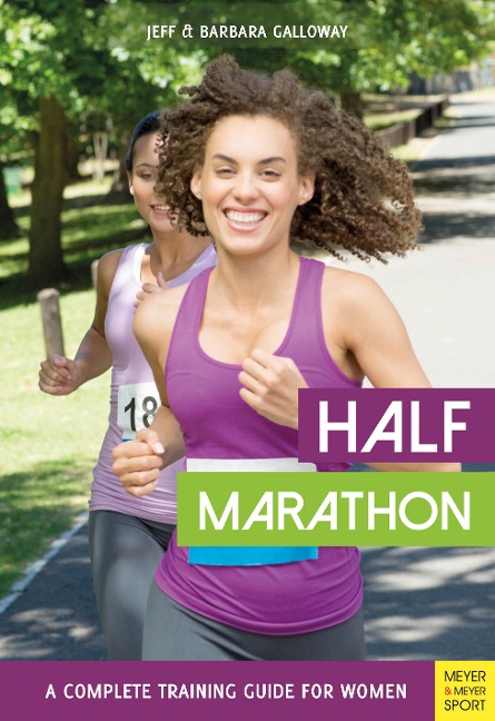 Half Marathon: A Complete Training Guide for Women