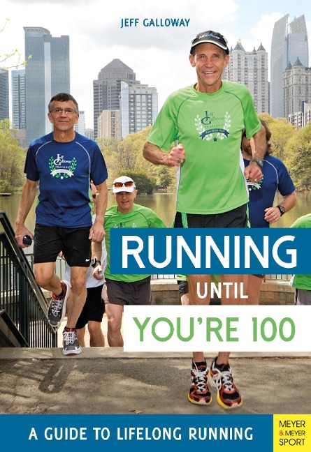 Running until You're 100: A Guide to Lifelong Running (5th edition)