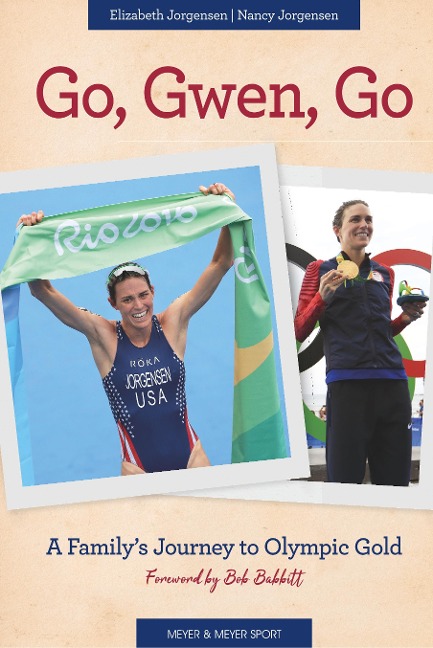 Go, Gwen, Go: A Familys Journey to Olympic Gold