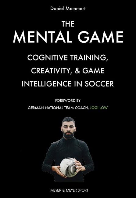 The Mental Game: Cognitive Training, Creativity, & Game Intelligence in Soccer