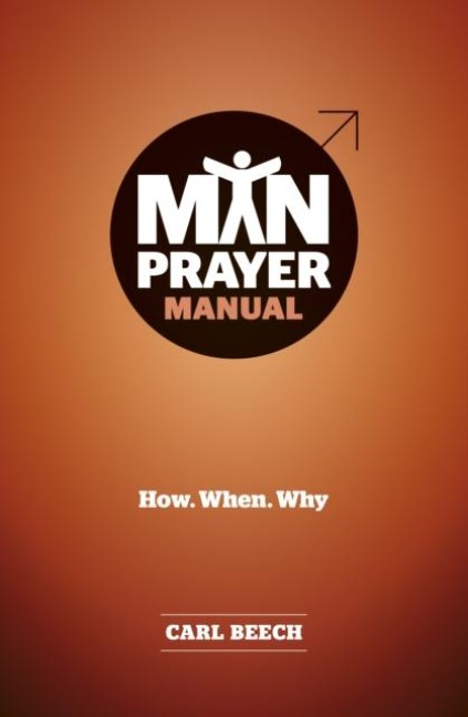 Man Prayer Manual: How. When. Why
