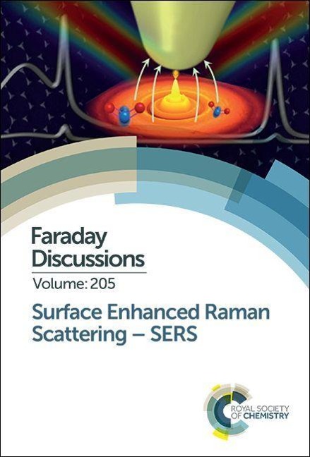 Surface Enhanced Raman Scattering - SERS: Faraday Discussion 205