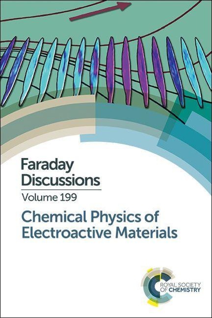 Chemical Physics of Electroactive Materials: Faraday Discussion 199