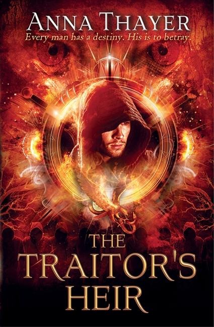 The Traitor's Heir: Every Man Has a Destiny. His Is to Betray.