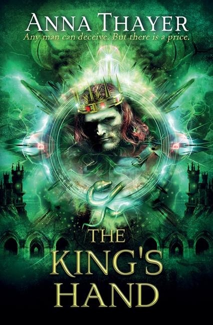 The Kings Hand: Anyone Can Deceive. But Theres Always a Price.