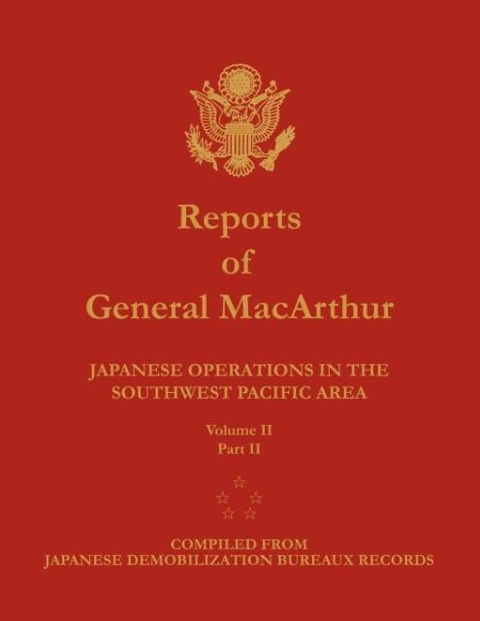 Reports of General MacArthur: Japanese Operations in the Southwest Pacific Area. Volume 2, Part 2