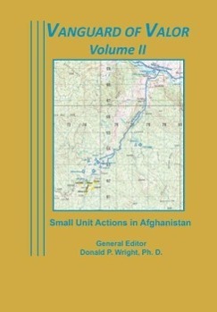 Vanguard of Valor Volume II: Small Unit Actions in Afghanistan: