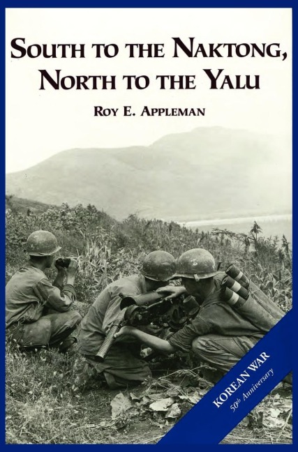 The U.S. Army and the Korean War: South to the Naktong, North to the Yalu
