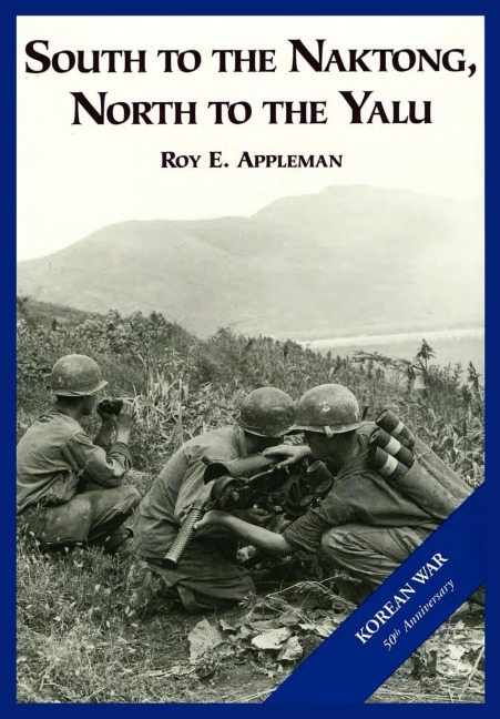 The U.S. Army and the Korean War: South to the Naktong, North to the Yalu