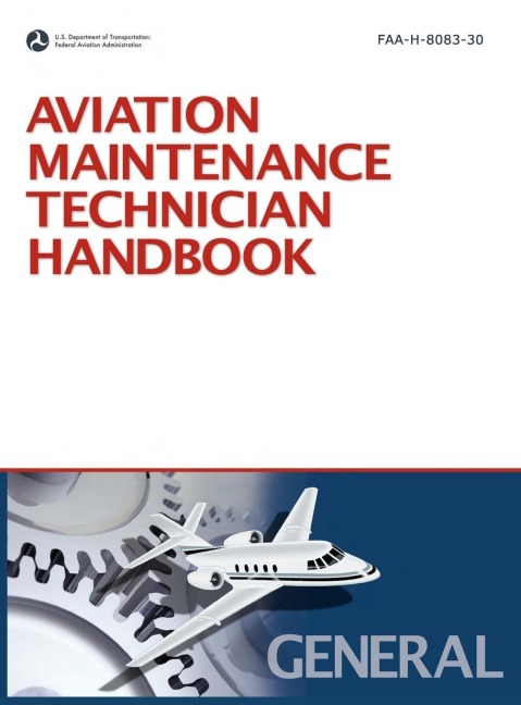 Aviation Maintenance Technician Handbook: General (2008 Revision, Incorporating 2011 Addendum)