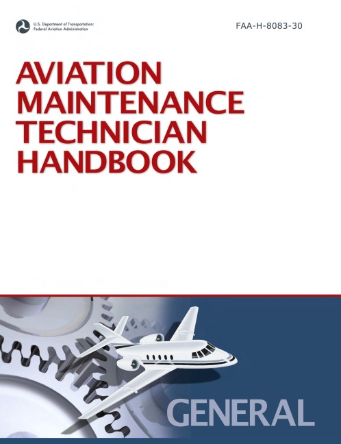 Aviation Maintenance Technician Handbook: General (2008 Revision, Incorporating 2011 Addendum)