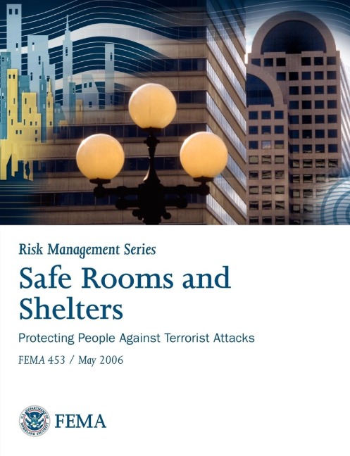 Safe Rooms and Shelters: Protecting People Against Terrorist Attacks Fema 453 (Risk Management Series)