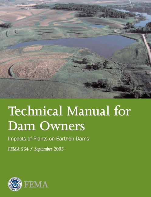Technical Manual for Dam Owners: Impacts of Plants on Earthen Dams (Fema 534 / September 2005)