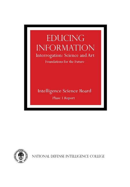 Educing Information: Interrogration Science and Art