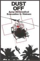 Dust Off: Army Aeromedical Evacuation of Vietnam