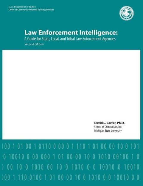 Law Enforcement Intelligence: A Guide for State, Local, and Tribal Law Enforcement Agencies (Second Edition)
