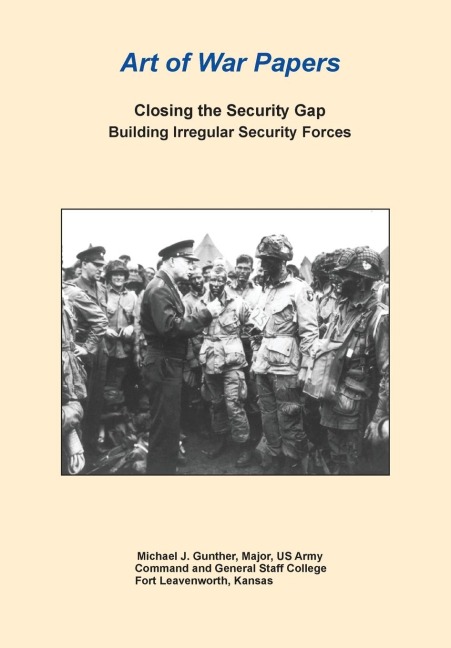 Closing the Security Gap: Building Irregular Security Forces (Art of War Papers series)