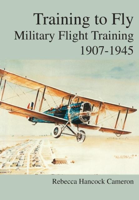 Training to Fly: Military Flight Testing 1907-1945`