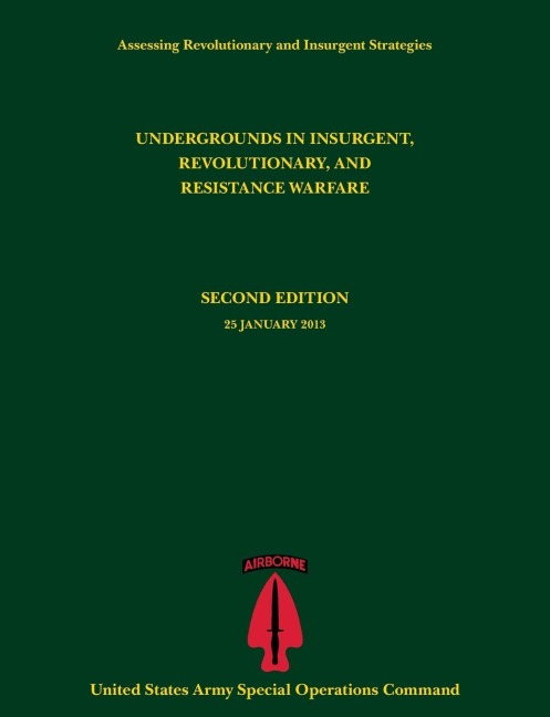 Undergrounds in Insurgent, Revolutionary and Resistance Warfare (Assessing Revolutionary and Insurgent Strategies Series)
