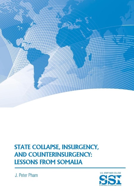 State Collapse, Insurgency, and Counterinsurgency: Lessons from Somalia